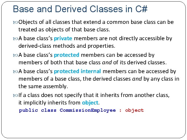 Base and Derived Classes in C# Objects of all classes that extend a common