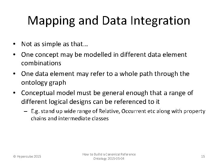 Mapping and Data Integration • Not as simple as that… • One concept may