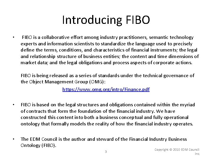 Introducing FIBO • FIBO is a collaborative effort among industry practitioners, semantic technology experts