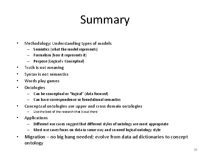 Summary • Methodology: Understanding types of models – Semiotics (what the model represents) –