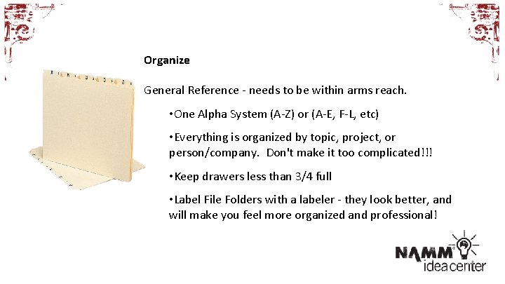 Organize General Reference - needs to be within arms reach. • One Alpha System