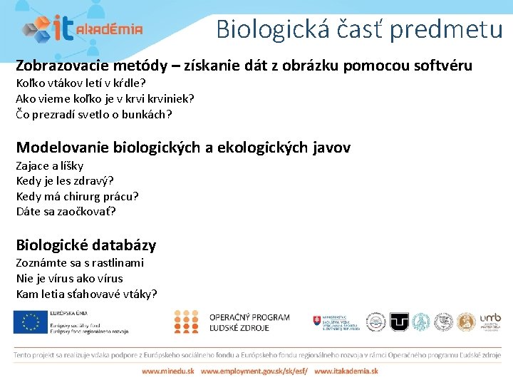 Biologická časť predmetu Zobrazovacie metódy – získanie dát z obrázku pomocou softvéru Koľko vtákov