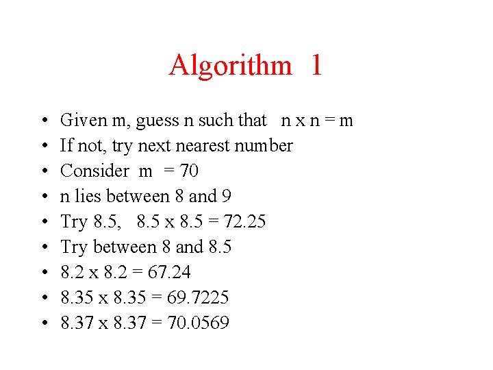 Algorithm 1 • • • Given m, guess n such that n x n