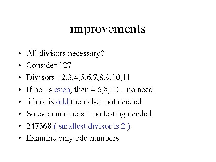 improvements • • All divisors necessary? Consider 127 Divisors : 2, 3, 4, 5, improvements • • All divisors necessary? Consider 127 Divisors : 2, 3, 4, 5,