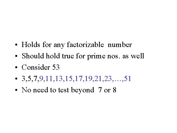 • • • Holds for any factorizable number Should hold true for prime • • • Holds for any factorizable number Should hold true for prime