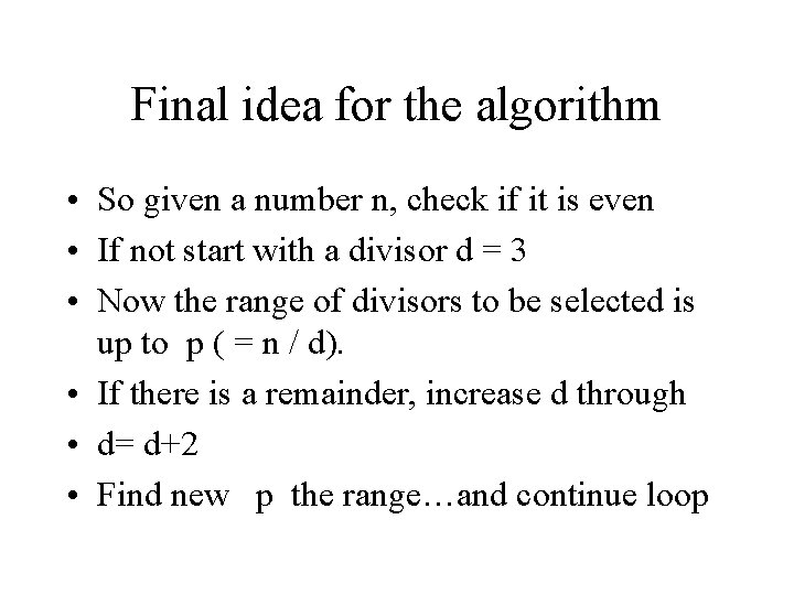 Final idea for the algorithm • So given a number n, check if it
