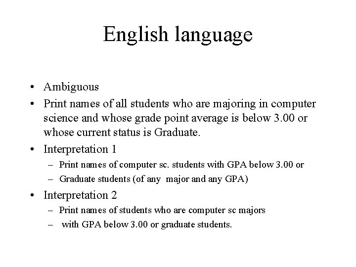 English language • Ambiguous • Print names of all students who are majoring in English language • Ambiguous • Print names of all students who are majoring in