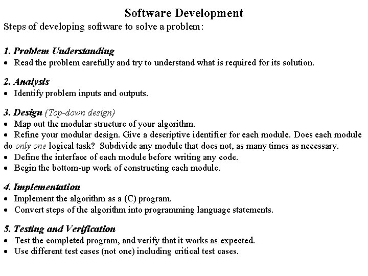 Software Development Steps of developing software to solve a problem: 1. Problem Understanding · Software Development Steps of developing software to solve a problem: 1. Problem Understanding ·