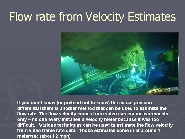 Flow rate from Velocity Estimates If you don’t know (or pretend not to know)