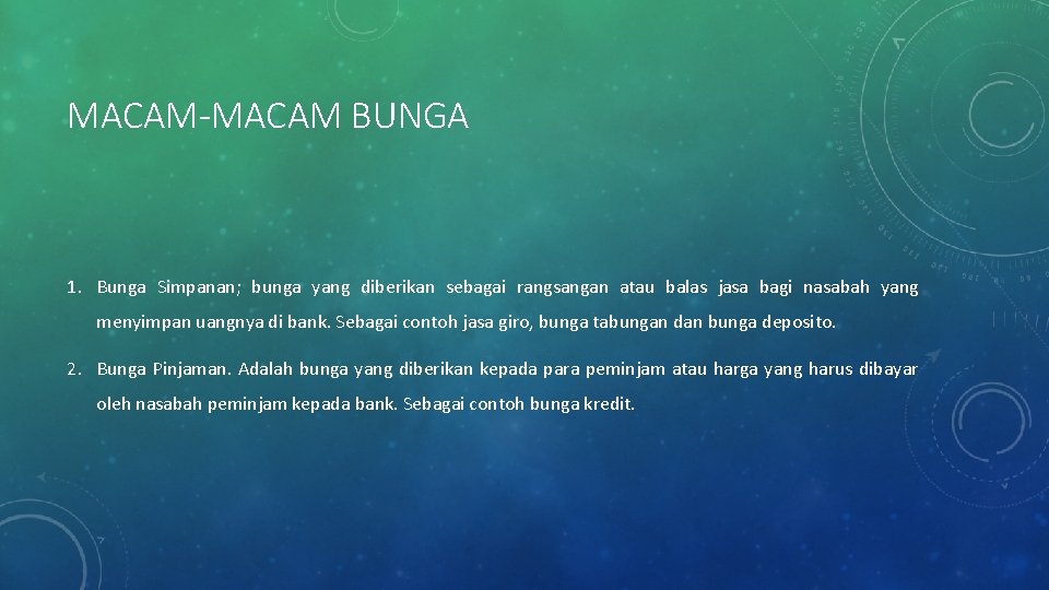 MACAM-MACAM BUNGA 1. Bunga Simpanan; bunga yang diberikan sebagai rangsangan atau balas jasa bagi