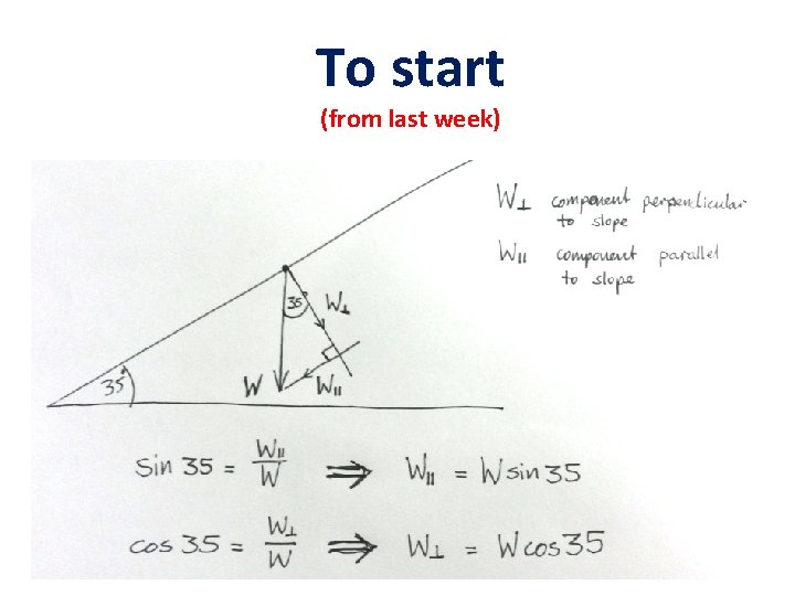 To start (from last week) 