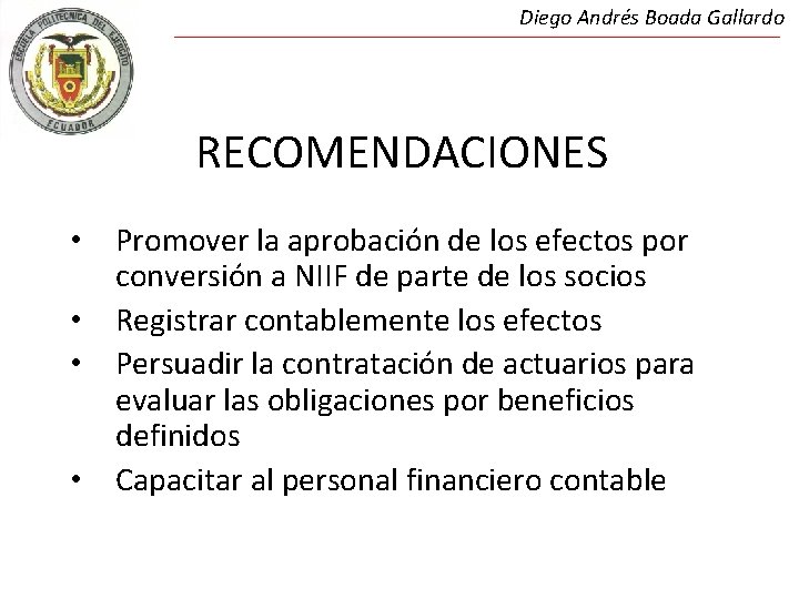 Diego Andrés Boada Gallardo RECOMENDACIONES • Promover la aprobación de los efectos por conversión