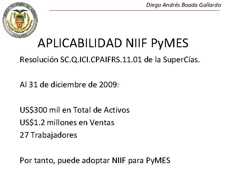 Diego Andrés Boada Gallardo APLICABILIDAD NIIF Py. MES Resolución SC. Q. ICI. CPAIFRS. 11.