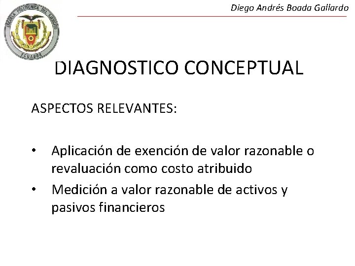 Diego Andrés Boada Gallardo DIAGNOSTICO CONCEPTUAL ASPECTOS RELEVANTES: • Aplicación de exención de valor