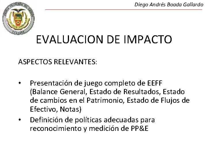 Diego Andrés Boada Gallardo EVALUACION DE IMPACTO ASPECTOS RELEVANTES: • • Presentación de juego