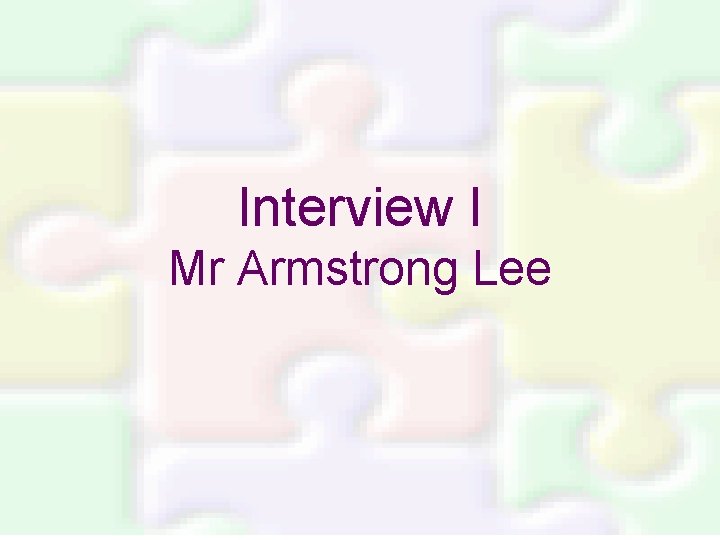 Interview I Mr Armstrong Lee 
