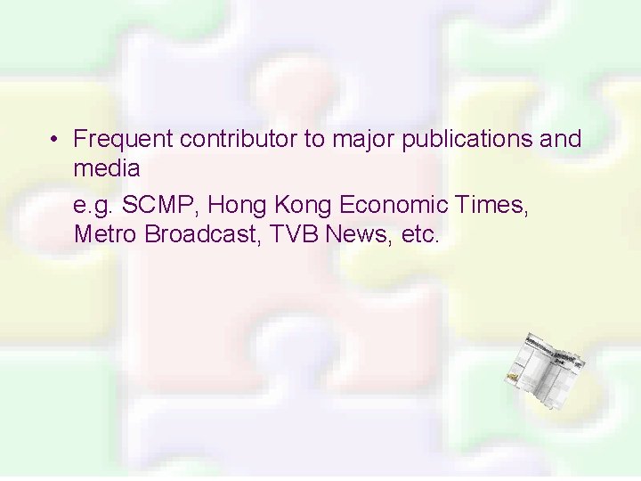  • Frequent contributor to major publications and media e. g. SCMP, Hong Kong