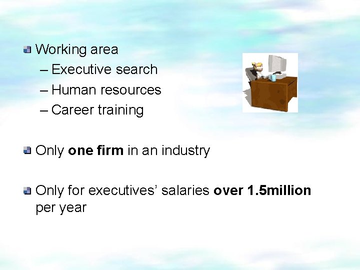 Working area – Executive search – Human resources – Career training Only one firm