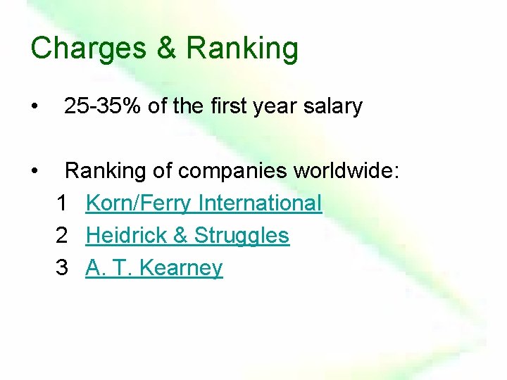 Charges & Ranking • • 25 -35% of the first year salary Ranking of