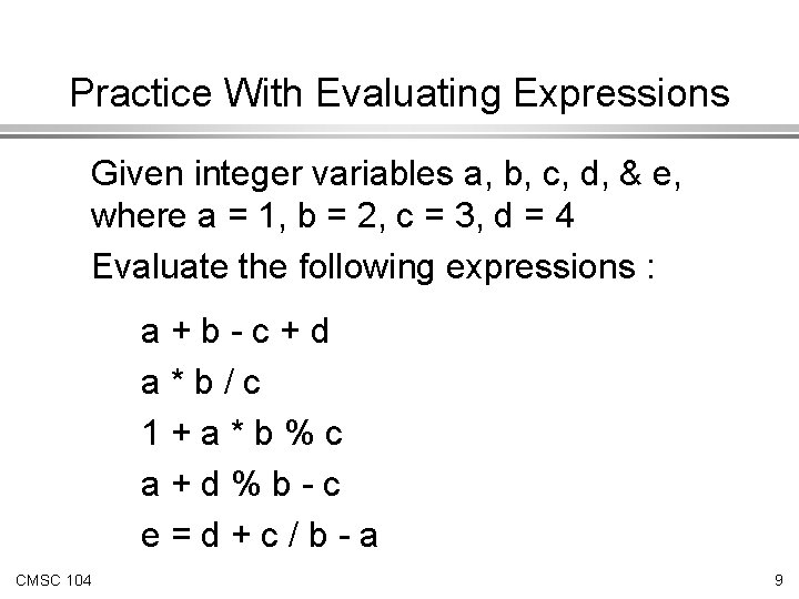 Practice With Evaluating Expressions Given integer variables a, b, c, d, & e, where