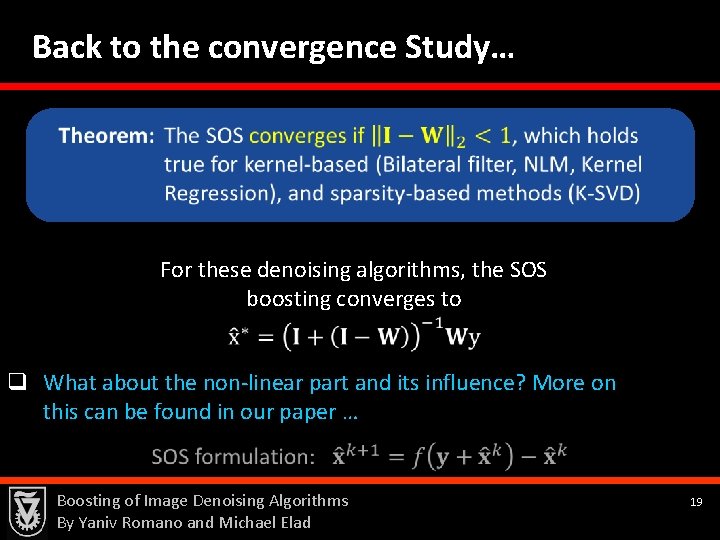 Back to the convergence Study… For these denoising algorithms, the SOS boosting converges to