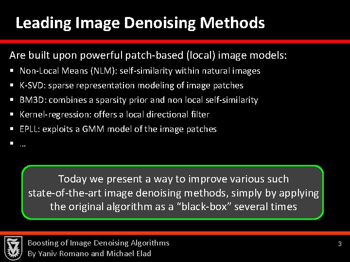 Leading Image Denoising Methods Are built upon powerful patch-based (local) image models: § §