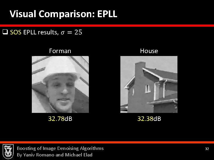 Visual Comparison: EPLL q SOS EPLL results, Forman House 32. 78 d. B 32.
