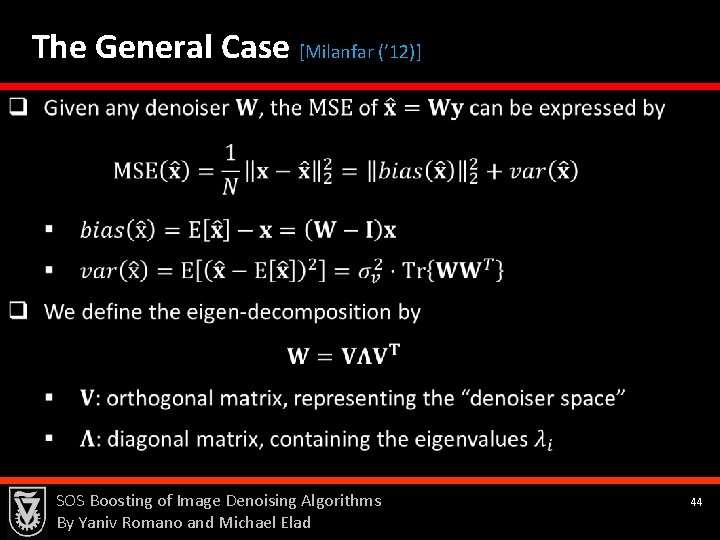 The General Case [Milanfar (’ 12)] SOS Boosting of Image Denoising Algorithms By Yaniv