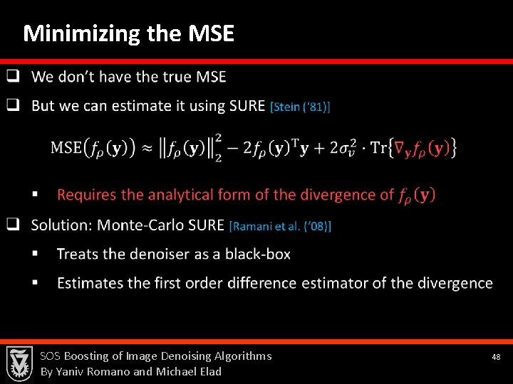 Minimizing the MSE SOS Boosting of Image Denoising Algorithms By Yaniv Romano and Michael