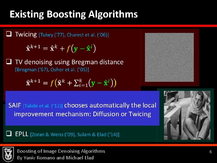 Existing Boosting Algorithms SAIF [Talebi et al. (’ 12)] chooses automatically the local improvement