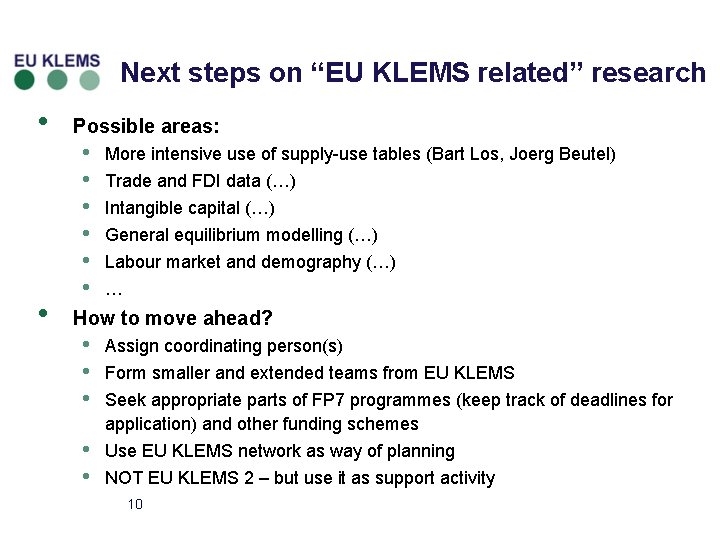 Next steps on “EU KLEMS related” research • • Possible areas: • • •