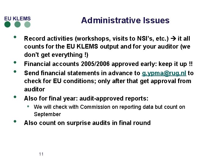 Administrative Issues • • • Record activities (workshops, visits to NSI’s, etc. ) it