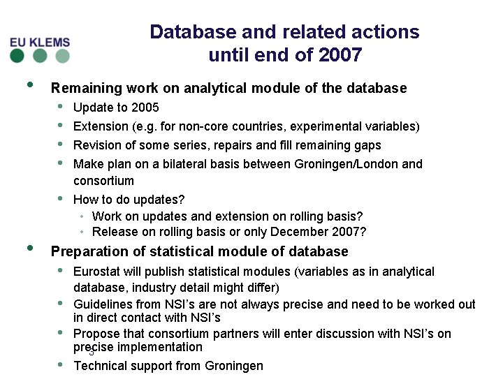 Database and related actions until end of 2007 • • Remaining work on analytical