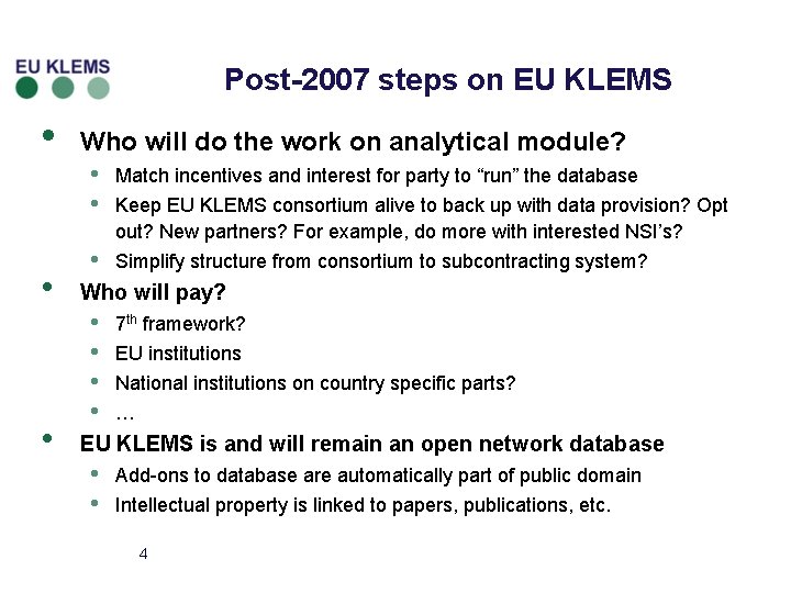 Post-2007 steps on EU KLEMS • • • Who will do the work on