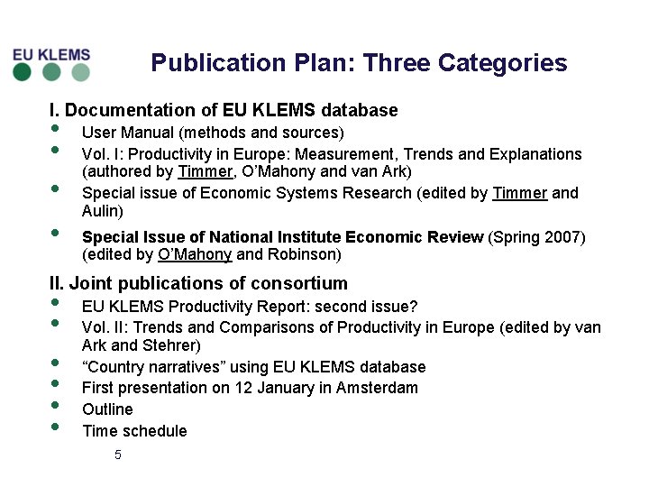 Publication Plan: Three Categories I. Documentation of EU KLEMS database • • User Manual