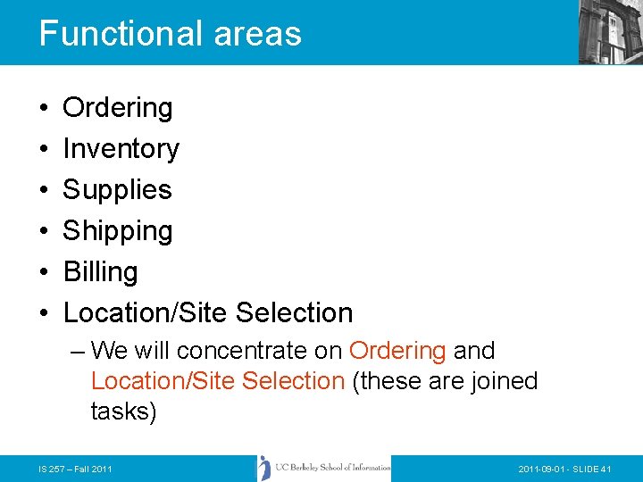 Functional areas • • • Ordering Inventory Supplies Shipping Billing Location/Site Selection – We Functional areas • • • Ordering Inventory Supplies Shipping Billing Location/Site Selection – We
