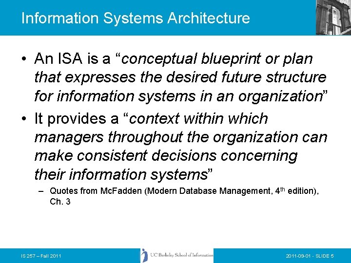 Information Systems Architecture • An ISA is a “conceptual blueprint or plan that expresses Information Systems Architecture • An ISA is a “conceptual blueprint or plan that expresses