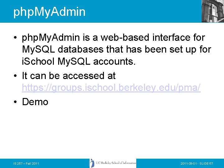 php. My. Admin • php. My. Admin is a web-based interface for My. SQL php. My. Admin • php. My. Admin is a web-based interface for My. SQL
