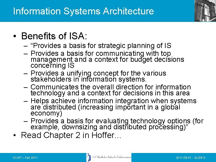 Information Systems Architecture • Benefits of ISA: – “Provides a basis for strategic planning Information Systems Architecture • Benefits of ISA: – “Provides a basis for strategic planning