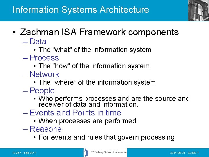Information Systems Architecture • Zachman ISA Framework components – Data • The “what” of Information Systems Architecture • Zachman ISA Framework components – Data • The “what” of