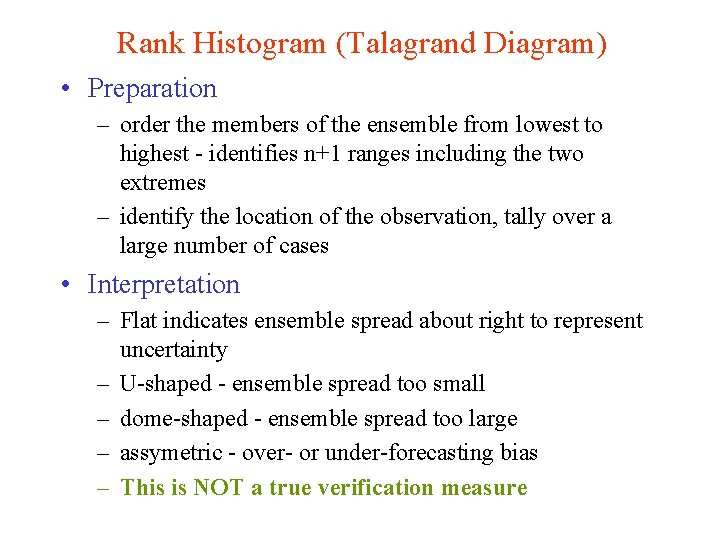 Rank Histogram (Talagrand Diagram) • Preparation – order the members of the ensemble from