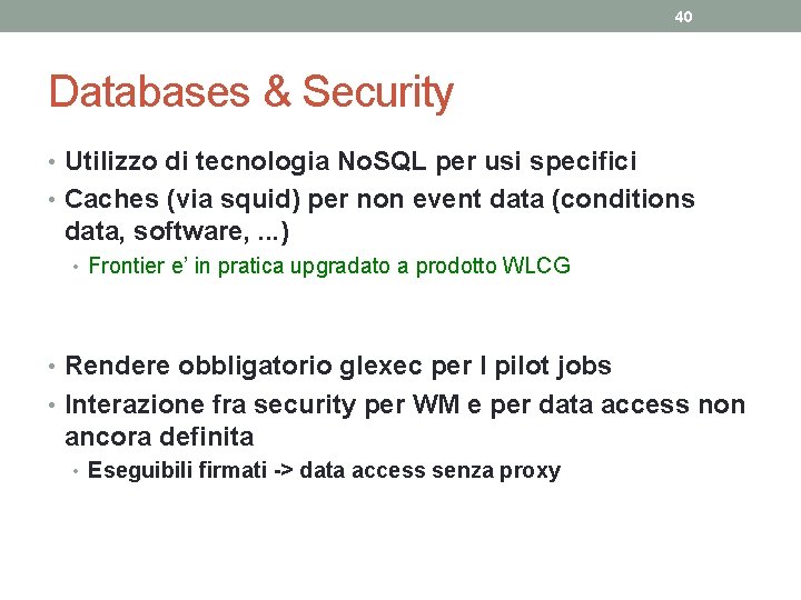 40 Databases & Security • Utilizzo di tecnologia No. SQL per usi specifici •