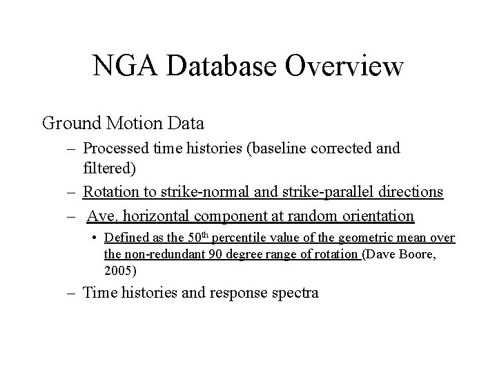 NGA Database Overview Ground Motion Data – Processed time histories (baseline corrected and filtered)