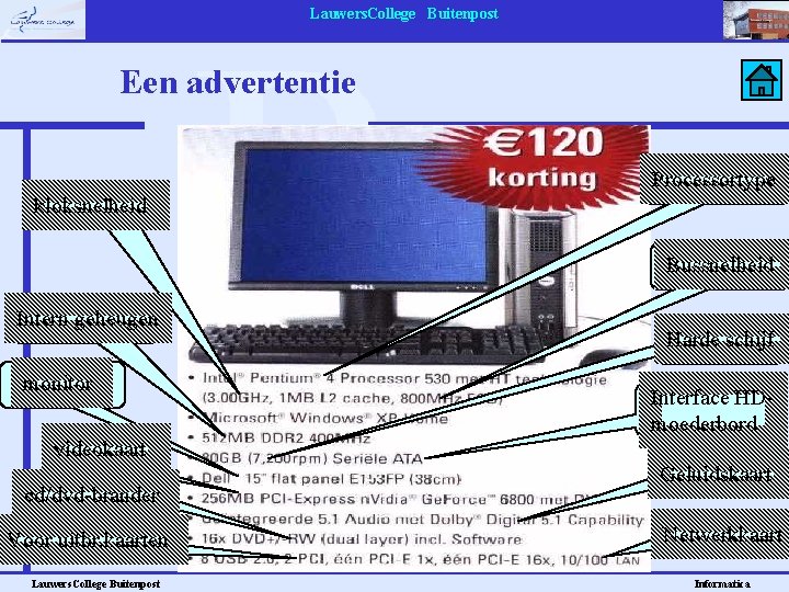 Lauwers. College Buitenpost Een advertentie Processortype kloksnelheid Bussnelheid Intern geheugen monitor Harde schijf Interface