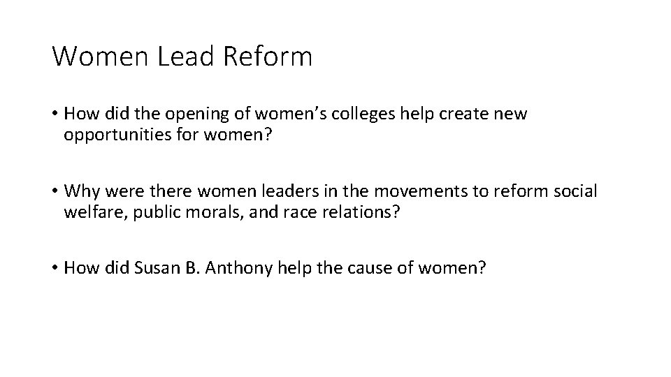 Women Lead Reform • How did the opening of women’s colleges help create new