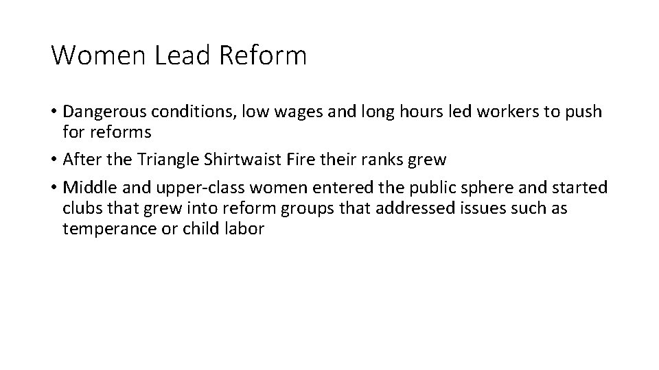 Women Lead Reform • Dangerous conditions, low wages and long hours led workers to