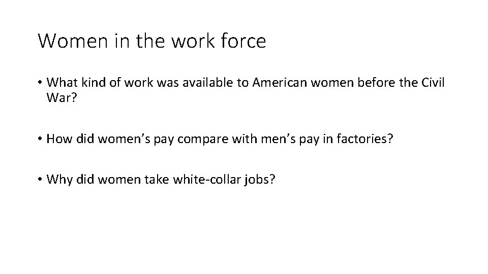 Women in the work force • What kind of work was available to American