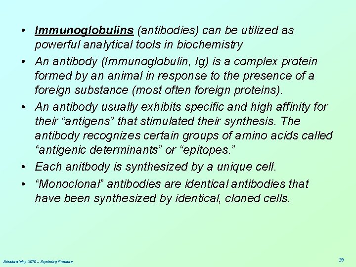  • Immunoglobulins (antibodies) can be utilized as powerful analytical tools in biochemistry •