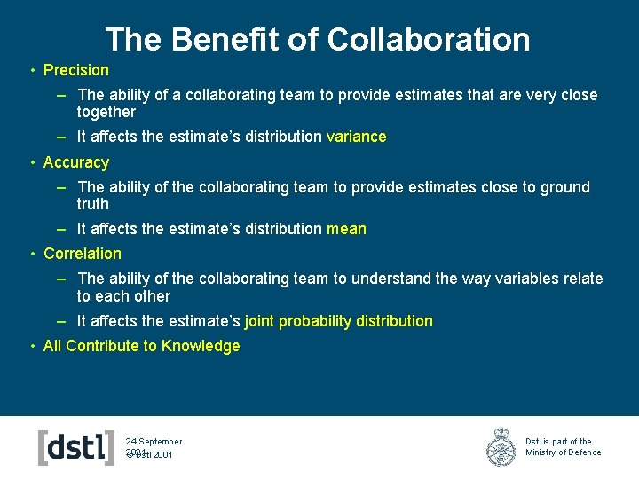 The Benefit of Collaboration • Precision – The ability of a collaborating team to