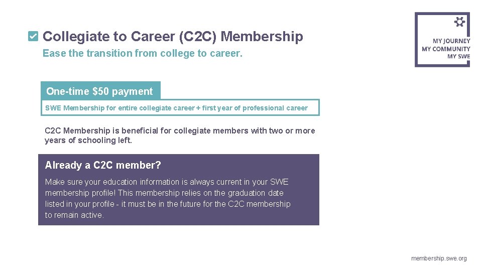 Collegiate to Career (C 2 C) Membership Ease the transition from college to career.